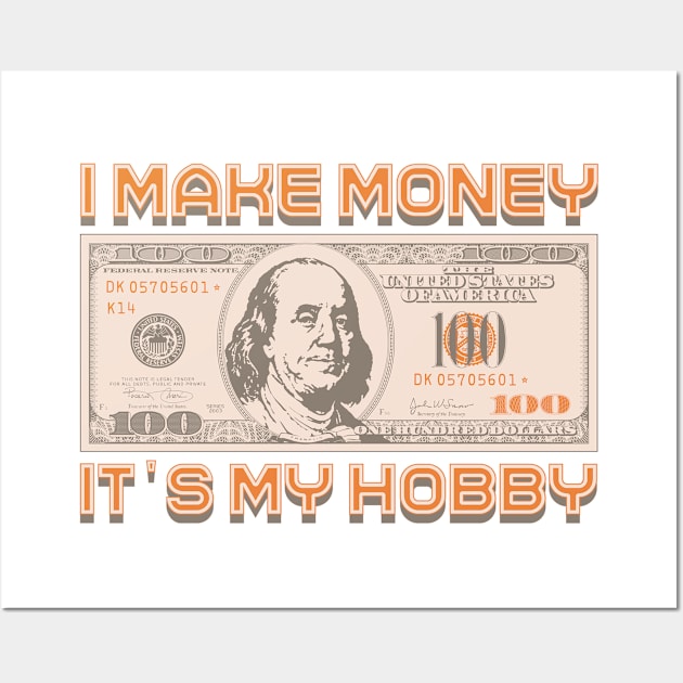 I Make Money - It's My Hobby Wall Art by Monkey Business Bank